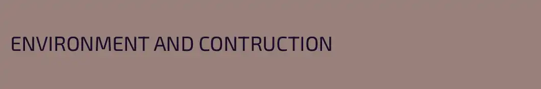 ENVIRONMENT AND CONTRUCTION